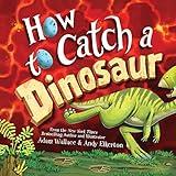 How to Catch a Dinosaur