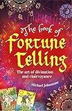 The Book of Fortune Telling: The art of divination and clairvoyance