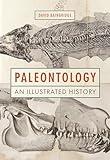 Paleontology: An Illustrated History