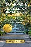 Savannah and Charleston Travel Guide 2025-2026: Discovering Antebellum Elegance, Secret Courtyards, and the Soul of the Southern Coast
