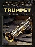 Arban's Complete Conservatory Method for Trumpet (Dover Books On Music: Instruction)