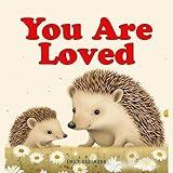 You Are Loved: Bedtime Story For Kids, Nursery Rhymes For Babies and Toddlers (Bedtime Stories Book 6)