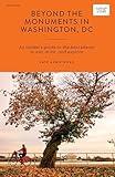 Beyond the Monuments in Washington DC: An Insider’s Guide to the Best Places to Eat, Drink and Explore (Curious Travel Guides)