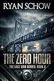 The Zero Hour: A Post-Apocalyptic EMP Survivor Thriller (The Last War Series Book 2)
