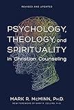 Psychology, Theology, and Spirituality in Christian Counseling (AACC Library)