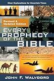 Every Prophecy of the Bible: Clear Explanations for Uncertain Times (Revised & Updated Edition)