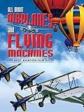 All About Airplanes and Flying Machines - The Best Aviation Film Ever!