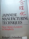 Japanese Manufacturing Techniques: Nine Hidden Lessons in Simplicity