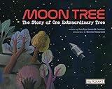Moon Tree: The Story of One Extraordinary Tree