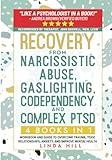 Recovery from Narcissistic Abuse, Gaslighting, Codependency and Complex PTSD (4 Books in 1): Workbook and Guide to Overcome Trauma, Toxic ... and Recover from Unhealthy Relationships)