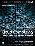 Cloud Computing: Concepts, Technology, Security, and Architecture (The Pearson Digital Enterprise Series from Thomas Erl)