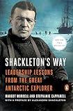 Shackleton's Way: Leadership Lessons from the Great Antarctic Explorer