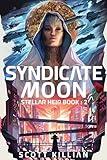 Syndicate Moon: A Thrilling Sci-fi Epic (Stellar Heir Book 2)