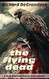 The Flying Dead: An International Crime Thriller (A Detective Philipa Sykes Mystery Book 1)