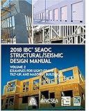 2018 IBC SEAOC Structural/Seismic Design Manual Volume 2: Examples for Light-Frame, Tilt-Up and Masonry Buildings