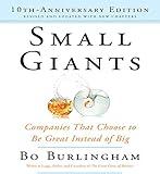 Small Giants: Companies That Choose to Be Great Instead of Big, 10th Anniversary Edition