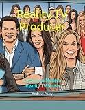 Reality TV Producer: Creating a Modern Reality TV Show