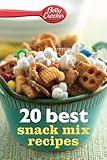 Betty Crocker 20 Best Snack Mix Recipes (Betty Crocker eBook Minis)