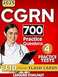 CGRN Study Guide: 700 Practice Questions and 4 Full-Length Tests to Help You Pass the Certified Gastroenterology Registered Nurse Exam with Confidence