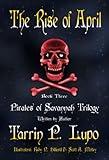 Pirates of Savannah: Book Three, The Rise of April - Young Adult Teen Historical Fiction Action Adventure (Pirates of Savannah (Young Adult Version) 3)