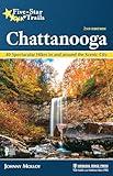 Five-Star Trails: Chattanooga: 40 Spectacular Hikes in and Around the Scenic City