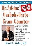 Dr. Atkins' New Carbohydrate Gram Counter: More Than 1200 Brand-Name and Generic Foods Listed with Carbohydrate, Protein, and Fat Contents