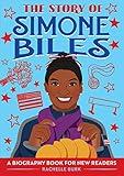 The Story of Simone Biles: A Biography Book for New Readers: An Inspiring Biography for Young Readers