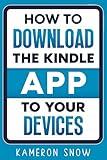How To Download The Kindle App To Your Devices: Kindle App Download For ios/Android/PC/MAC, Kindle Book Deals, Kindle Credits, & Kindle Colorsoft