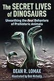 The Secret Lives of Dinosaurs: Unearthing the Real Behaviors of Prehistoric Animals