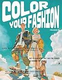 Color Your Fashion Coloring Book: Volume 3: 60 Urban Streetwear Looks for Adults & Teens. Bold, edgy, expressive, and street-chic