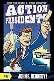 Action Presidents #4: John F. Kennedy!: A Graphic Novel Biography