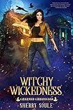 Witchy Wickedness: Young Adult Urban Fantasy (Charmed Chronicles Book 1)