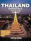 ESSENTIAL THAILAND TRAVEL GUIDE 2025/2026: Thailand Beyond the Tourist Path: A Comprehensive Journey Through Hidden Cultural Treasures, Breathtaking Natural Wonders, and Thrilling Adventures