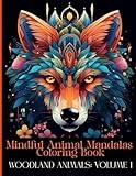 Mindful Animal Mandalas Coloring Book: Woodland Animals Volume 1: A sanctuary of intricate animal designs with nature-inspired patterns crafted for stress relief, art therapy, and mindfulness.