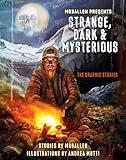 MrBallen Presents: Strange, Dark & Mysterious: The Graphic Stories (MrBallen Graphic Stories)