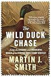 The Wild Duck Chase: Inside the Strange and Wonderful World of the Federal Duck Stamp Contest