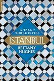 Istanbul: A Tale of Three Cities