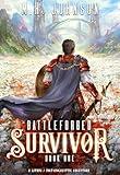 Battleforged: Survivor: A LitRPG Apocalypse Adventure - Book 1