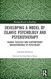 Developing a Model of Islamic Psychology and Psychotherapy (Routledge Research in Psychology)