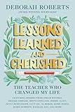 Lessons Learned and Cherished: The Teacher Who Changed My Life