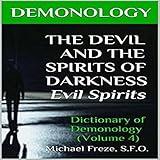 Demonology: The Devil and the Spirits of Darkness