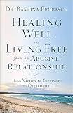 Healing Well and Living Free from an Abusive Relationship