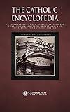 The Catholic Encyclopedia: An International Work of Reference on the Constitution, Doctrine, Discipline, and History of the Catholic Church