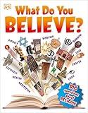 What Do You Believe?: Big Questions About Religion