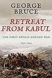 Retreat from Kabul: The First Anglo-Afghan War, 1839-1842 (Conflicts of Empire)