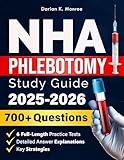 NHA Phlebotomy Study Guide: Pass the NHA CPT Exam Fast and Confidently. Practice Questions, Proven Tips & Expert Test-Taking Strategies to Earn Your Certification and Launch Your Healthcare Career