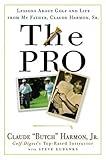 The Pro: Lessons from My Father About Golf and Life