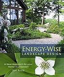 Energy-Wise Landscape Design: A New Approach for your Home and Garden