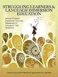 Struggling Learners and Language Immersion Education: Research-Based, Practitioner-Informed Responses to Educators’ Top Questions