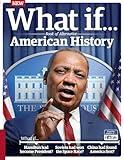 What If… Book of Alternative American History: Exploring the answers to counterfactual questions